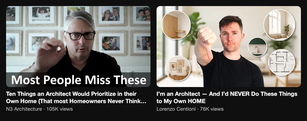 Two reference videos where architects share what they would and would never do in their own home, 105K and 76K views