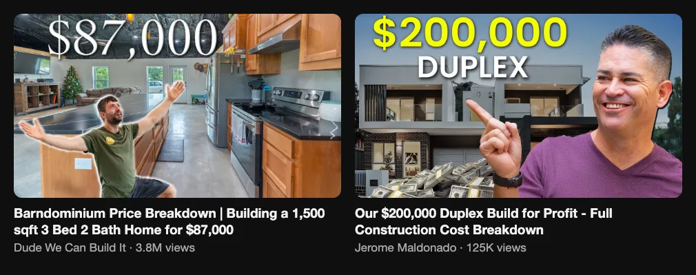 Two reference videos with house build cost breakdowns, 3.8M and 125K views