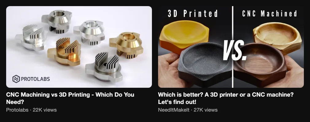Two reference videos comparing CNC machining and 3D printing, 22K and 27K views
