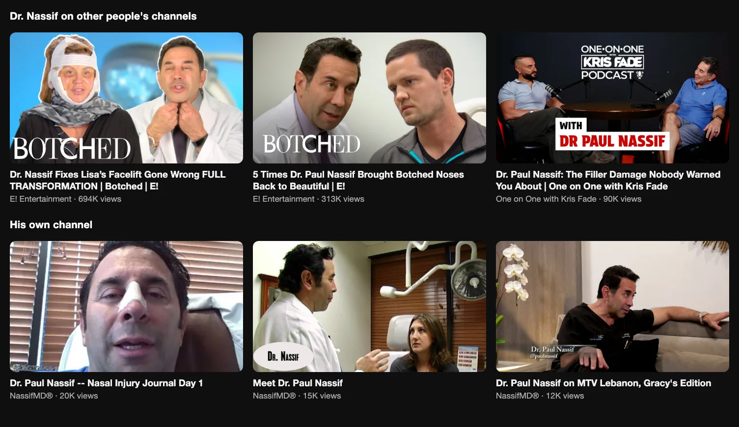 Top row: videos with Dr. Paul Nassif on other channels, E! facelift transformation 694K views, E! botched noses 313K, One on One with Kris Fade 90K. Bottom row: his own channel, 20K, 15K and 12K views