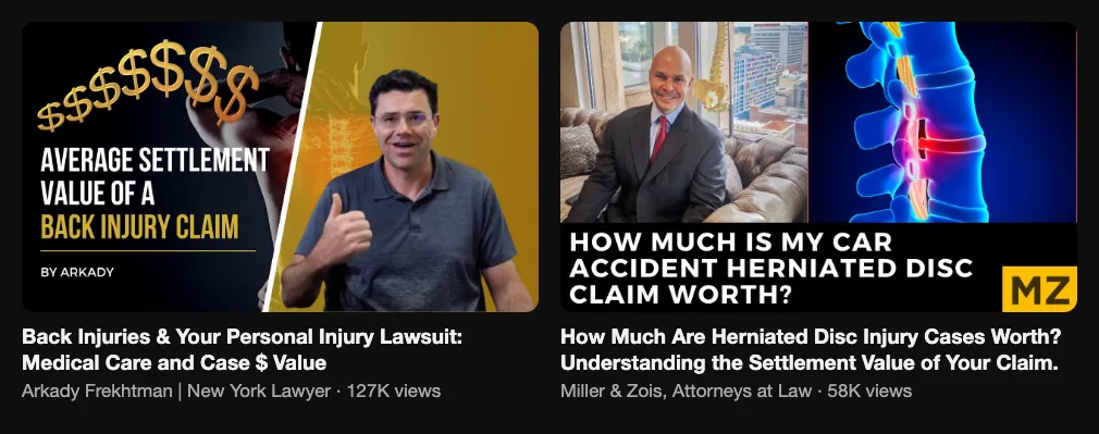 Two reference videos from injury lawyers about the value of back and disc injury cases, 127K and 58K views