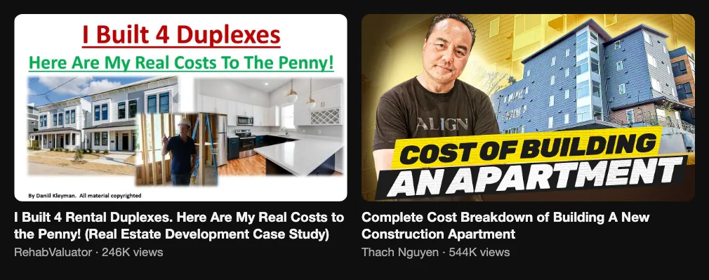 Two reference videos with full cost breakdowns of building rental units, 246K and 544K views