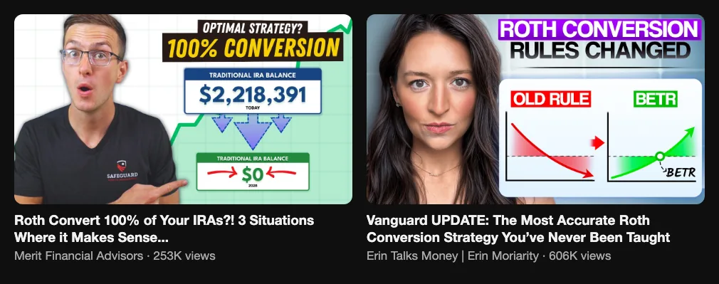 Two reference videos about Roth conversion strategy, 253K and 606K views